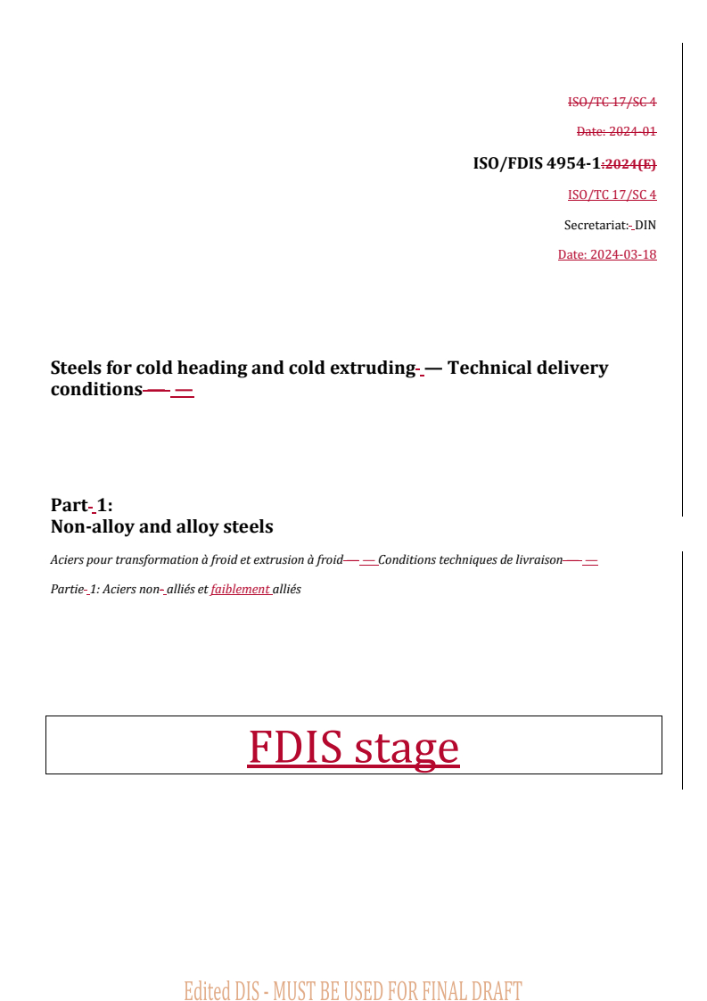 REDLINE ISO/FDIS 4954-1 - Steels for cold heading and cold extruding — Technical delivery conditions — Part 1: Non-alloy and alloy steels
Released:19. 03. 2024