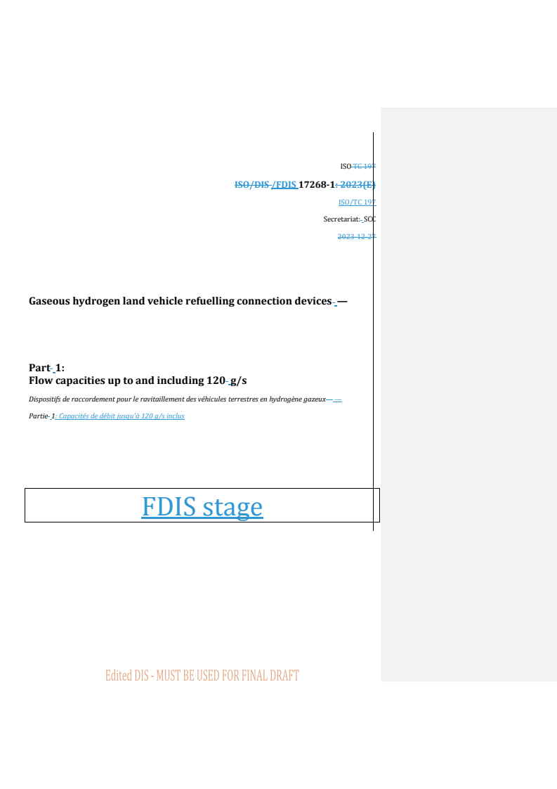 REDLINE ISO/FDIS 17268-1 - Gaseous hydrogen land vehicle refuelling connection devices — Part 1: Flow capacities up to and including 120 g/s
Released:21. 01. 2025