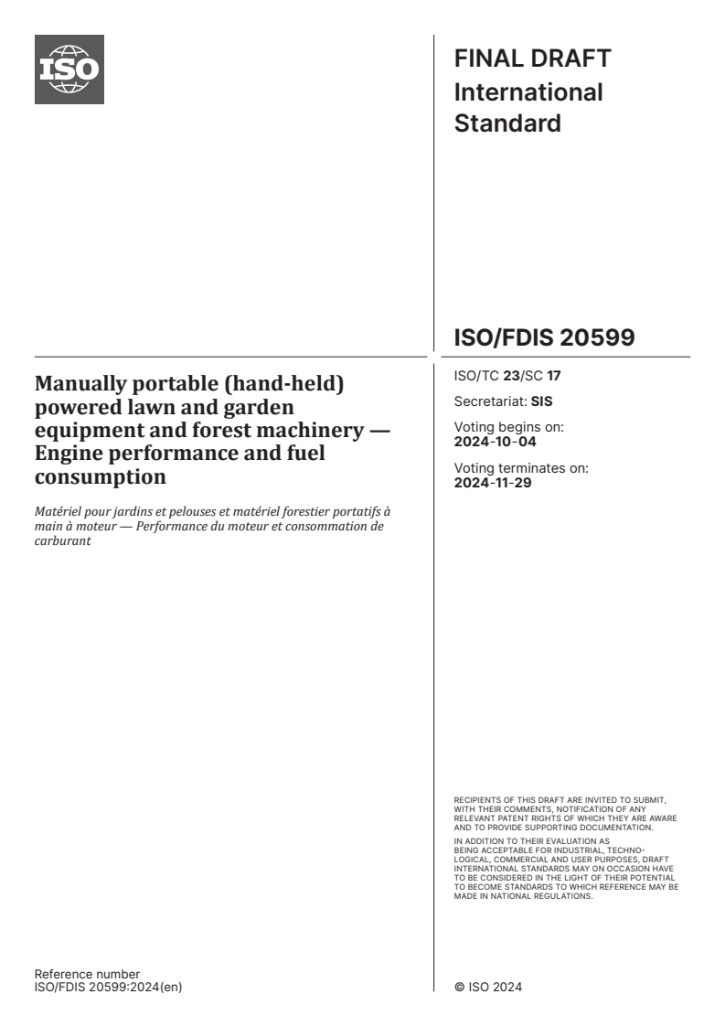 ISO/FDIS 20599 - Manually portable (hand-held) powered lawn and garden equipment and forest machinery — Engine performance and fuel consumption
Released:20. 09. 2024