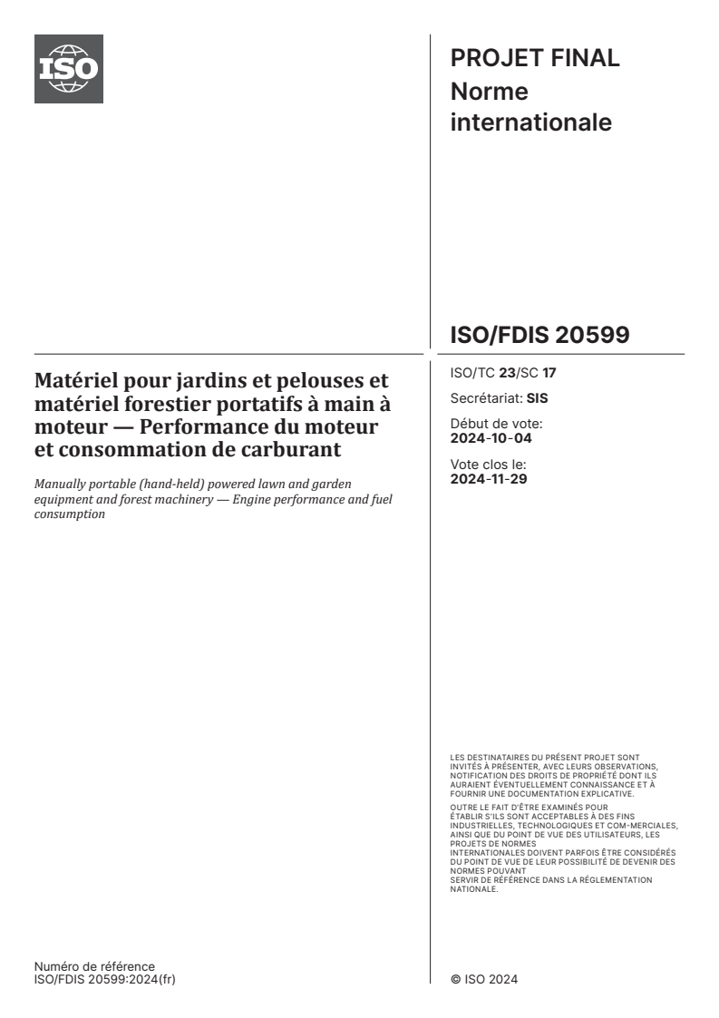 ISO/FDIS 20599 - Matériel pour jardins et pelouses et matériel forestier portatifs à main à moteur — Performance du moteur et consommation de carburant
Released:10. 10. 2024