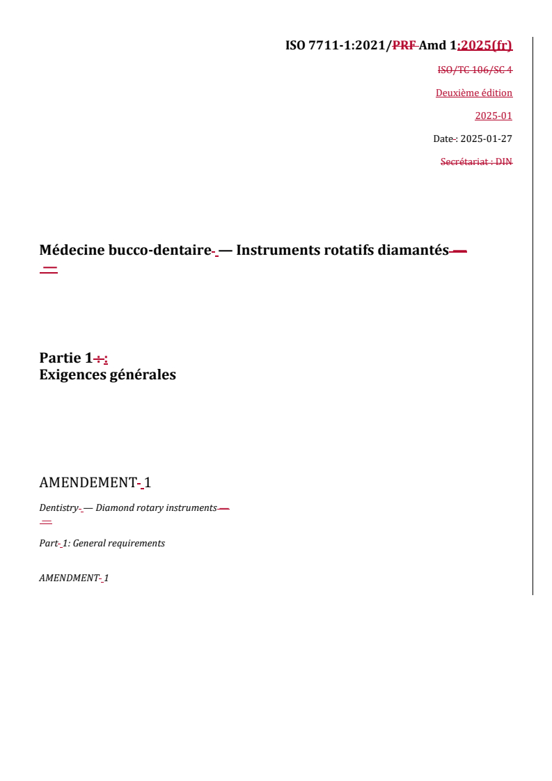 REDLINE ISO 7711-1:2021/Amd 1:2025 - Médecine bucco-dentaire — Instruments rotatifs diamantés — Partie 1: Exigences générales — Amendement 1
Released:11. 02. 2025