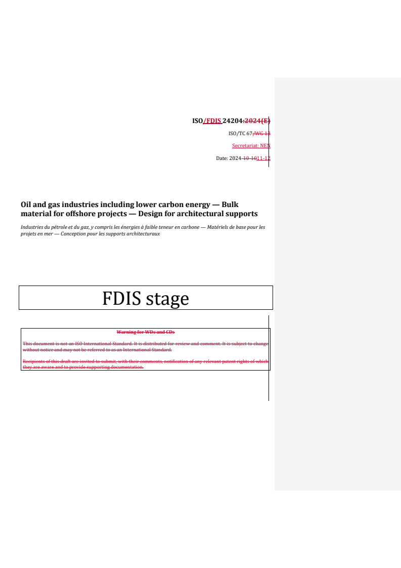 REDLINE ISO/FDIS 24204 - Oil and gas industries including lower carbon energy — Bulk material for offshore projects — Design for architectural supports
Released:11/13/2024