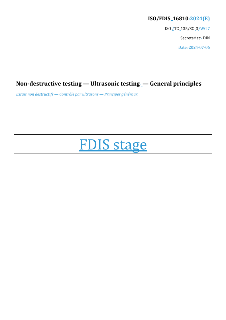 ISO 16810 REDLINE ISO/FDIS 16810 - Non-destructive testing — Ultrasonic testing — General principles
Released:27. 06. 2024