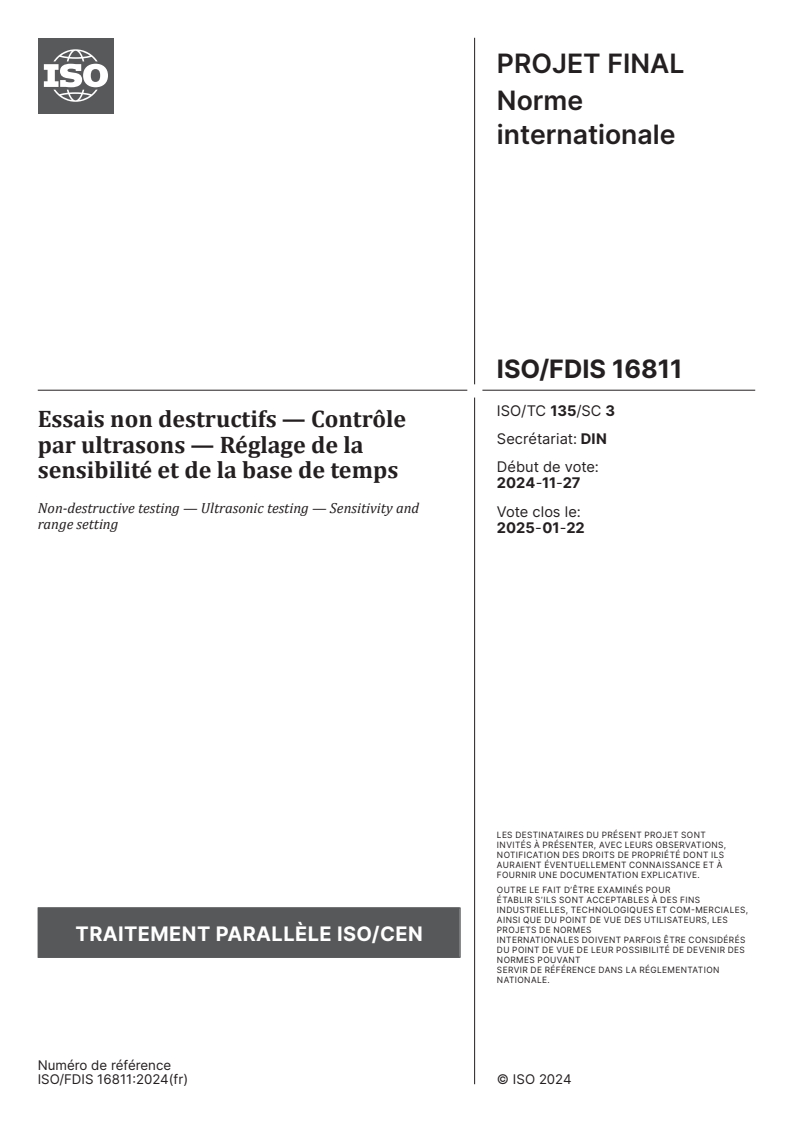 ISO/FDIS 16811 - Essais non destructifs — Contrôle par ultrasons — Réglage de la sensibilité et de la base de temps
Released:12/9/2024