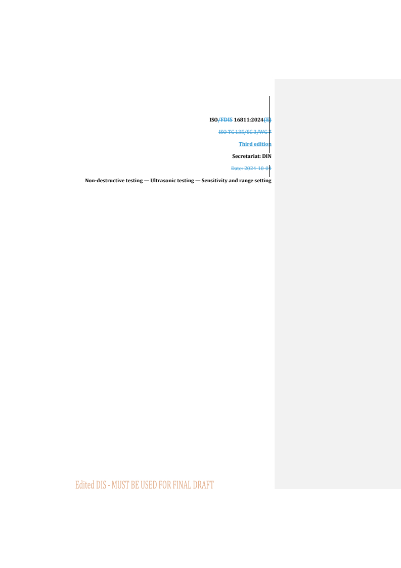 REDLINE ISO/FDIS 16811 - Non-destructive testing — Ultrasonic testing — Sensitivity and range setting
Released:11/13/2024