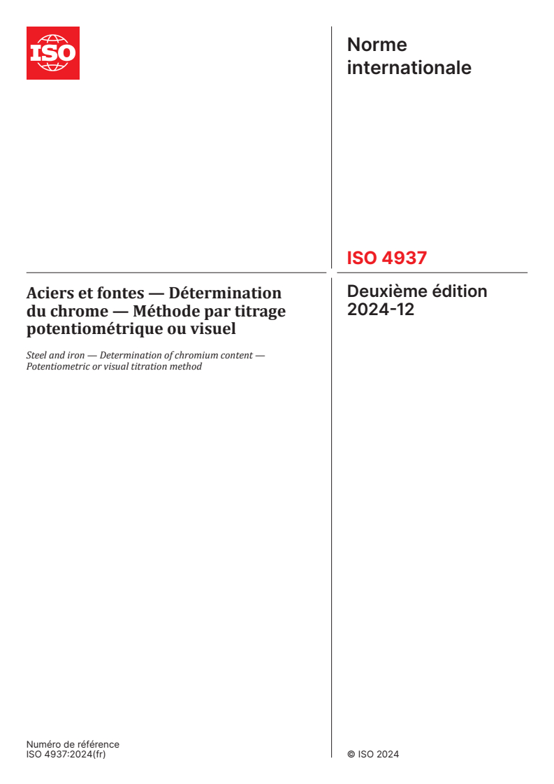 ISO 4937:2024 - Aciers et fontes — Détermination du chrome — Méthode par titrage potentiométrique ou visuel
Released:12/2/2024