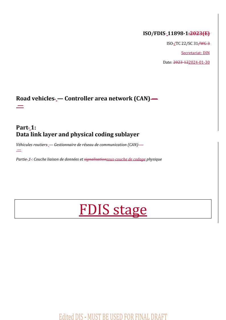 REDLINE ISO/FDIS 11898-1 - Road vehicles — Controller area network (CAN) — Part 1: Data link layer and physical coding sublayer
Released:1. 02. 2024
