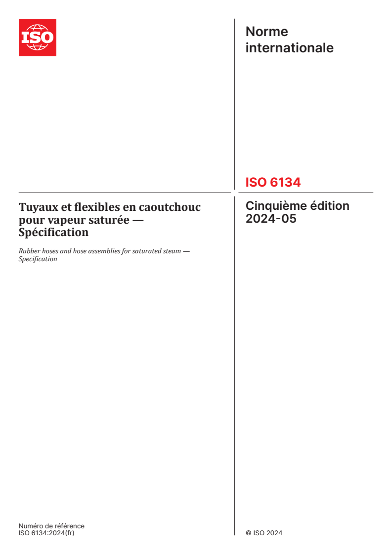 ISO 6134:2024 - Tuyaux et flexibles en caoutchouc pour vapeur saturée — Spécification
Released:24. 05. 2024