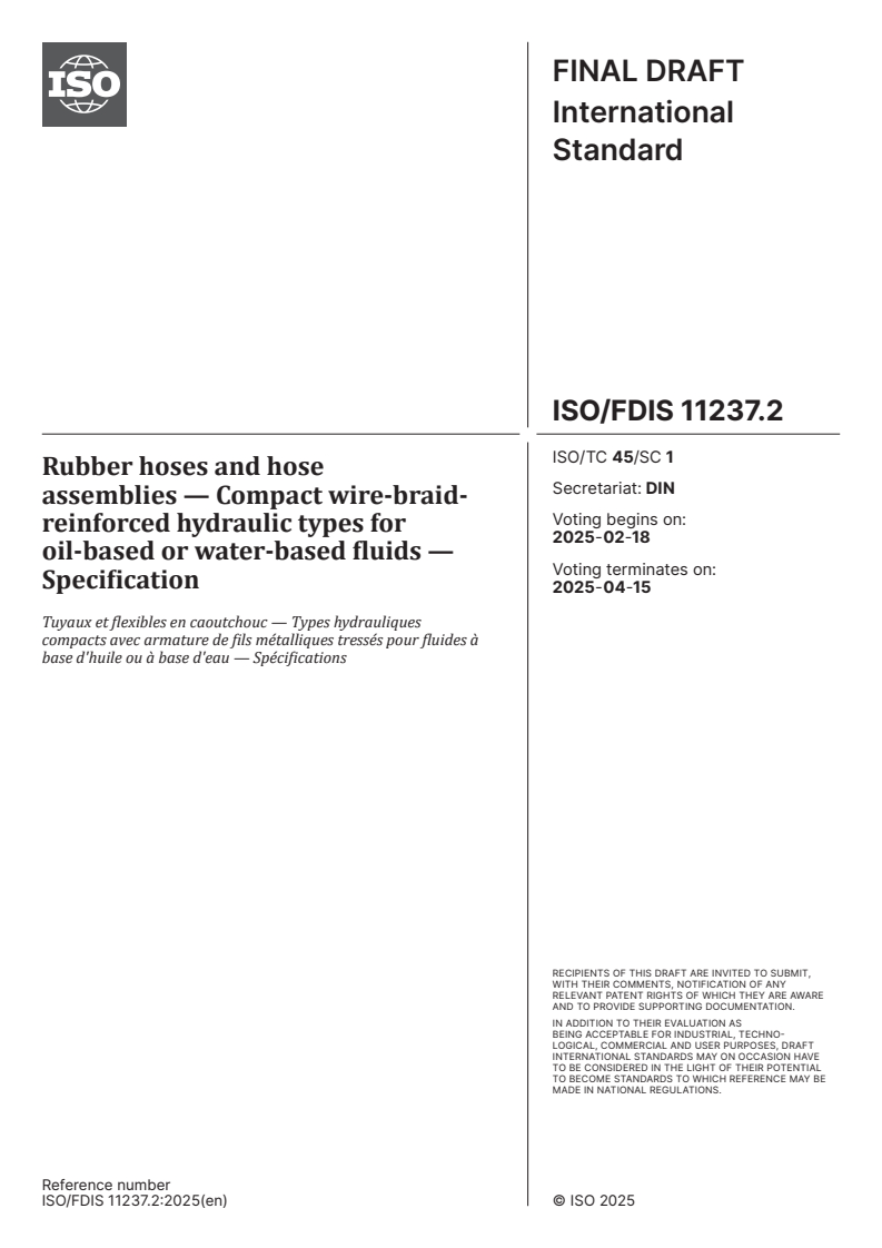 ISO/FDIS 11237.2 - Rubber hoses and hose assemblies — Compact wire-braid-reinforced hydraulic types for oil-based or water-based fluids — Specification
Released:18. 02. 2025