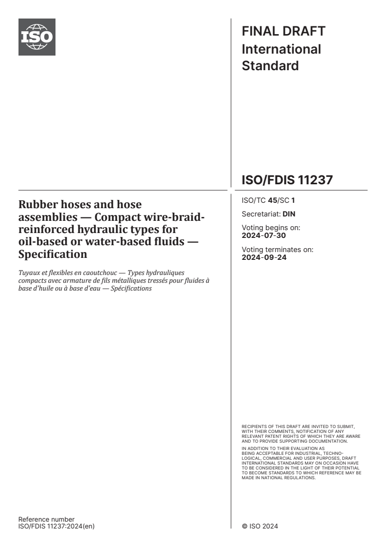 ISO/FDIS 11237 - Rubber hoses and hose assemblies — Compact wire-braid-reinforced hydraulic types for oil-based or water-based fluids — Specification
Released:16. 07. 2024