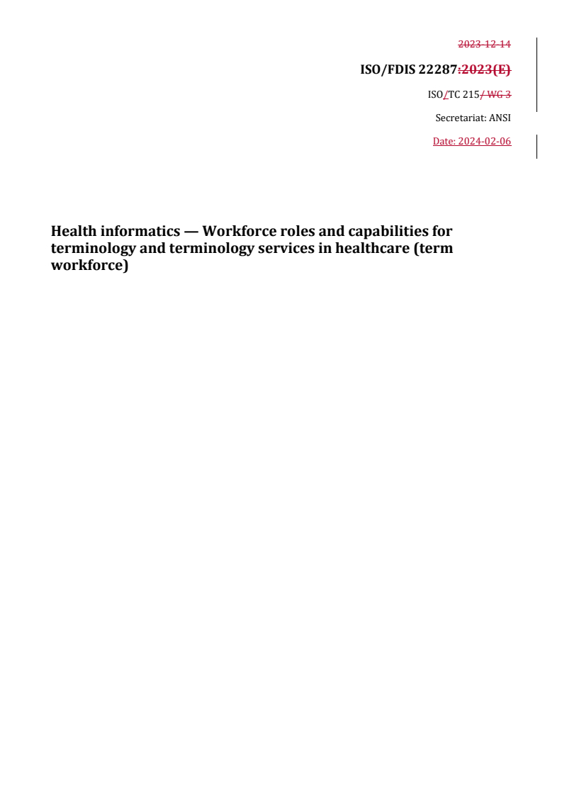 REDLINE ISO/FDIS 22287 - Health informatics — Workforce roles and capabilities for terminology and terminology services in healthcare (term workforce)
Released:6. 02. 2024