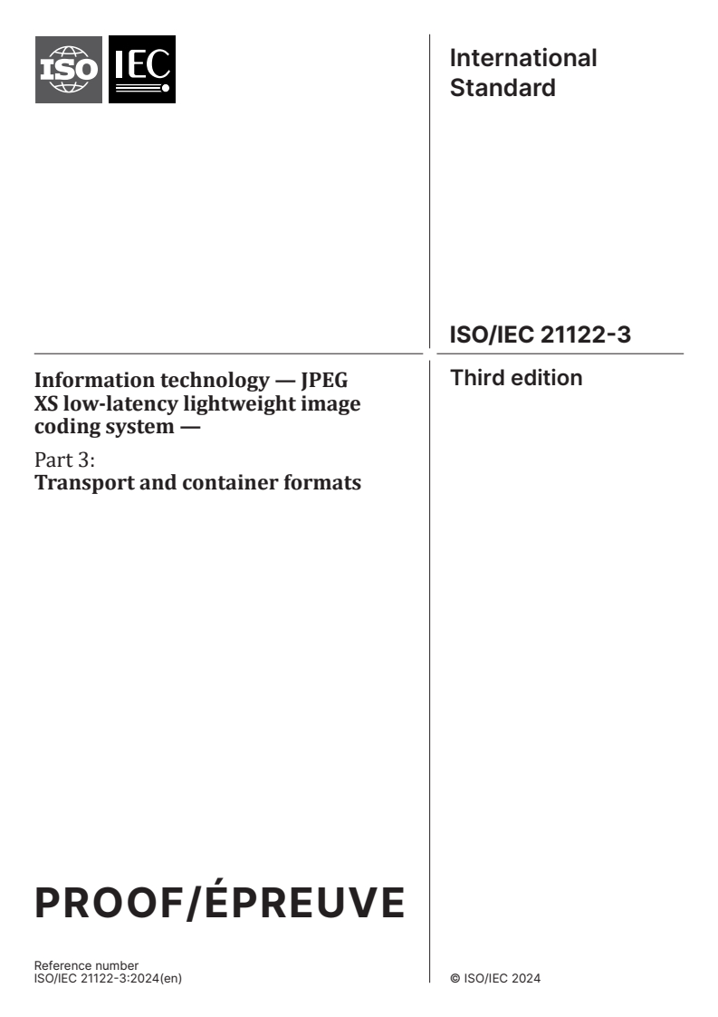 ISO/IEC PRF 21122-3 ISO/IEC PRF 21122-3 - Information technology — JPEG XS low-latency lightweight image coding system — Part 3: Transport and container formats
Released:10. 06. 2024