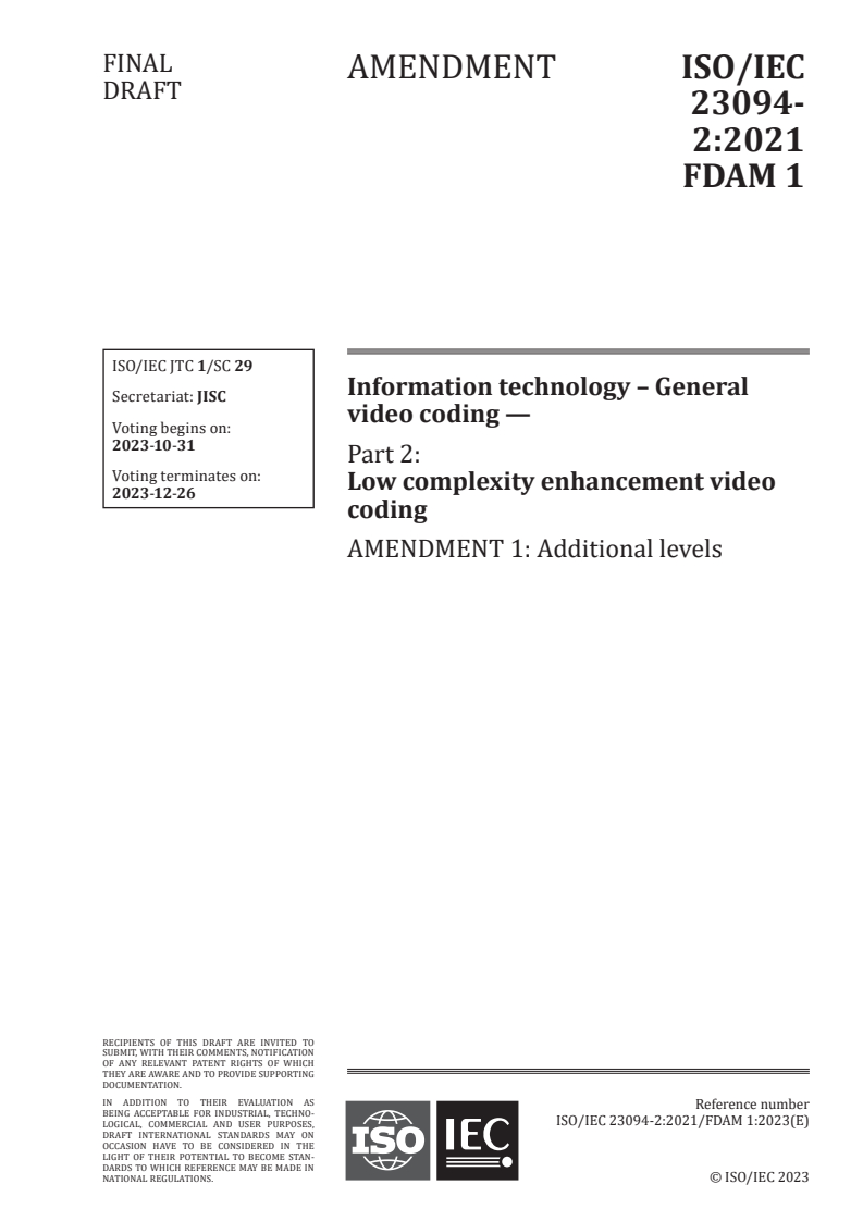 ISO/IEC 23094-2:2021/FDAmd 1 - Information technology – General video coding — Part 2: Low complexity enhancement video coding — Amendment 1: Additional levels
Released:17. 10. 2023