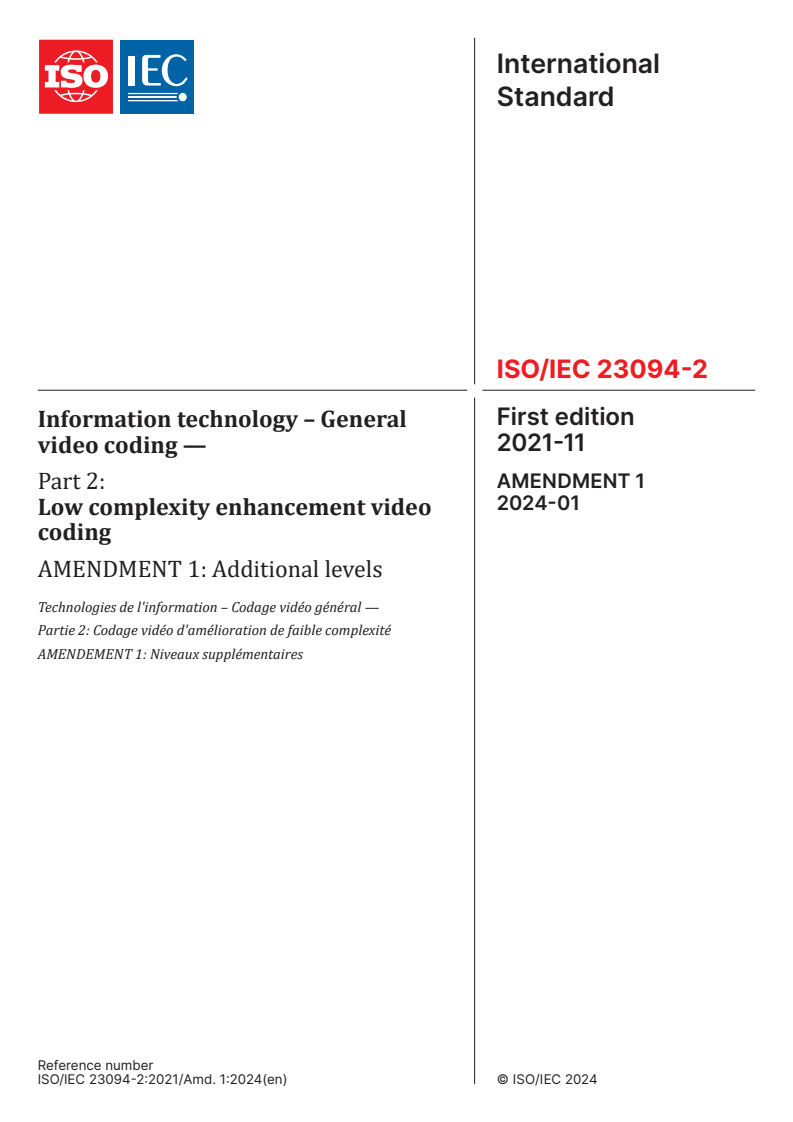 ISO/IEC 23094-2:2021/Amd 1:2024 - Information technology – General video coding — Part 2: Low complexity enhancement video coding — Amendment 1: Additional levels
Released:22. 01. 2024
