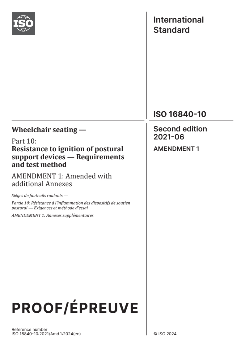 ISO 16840-10:2021/PRF Amd 1 - Wheelchair seating — Part 10: Resistance to ignition of postural support devices — Requirements and test method — Amendment 1: Amended with additional Annexes
Released:26. 02. 2024