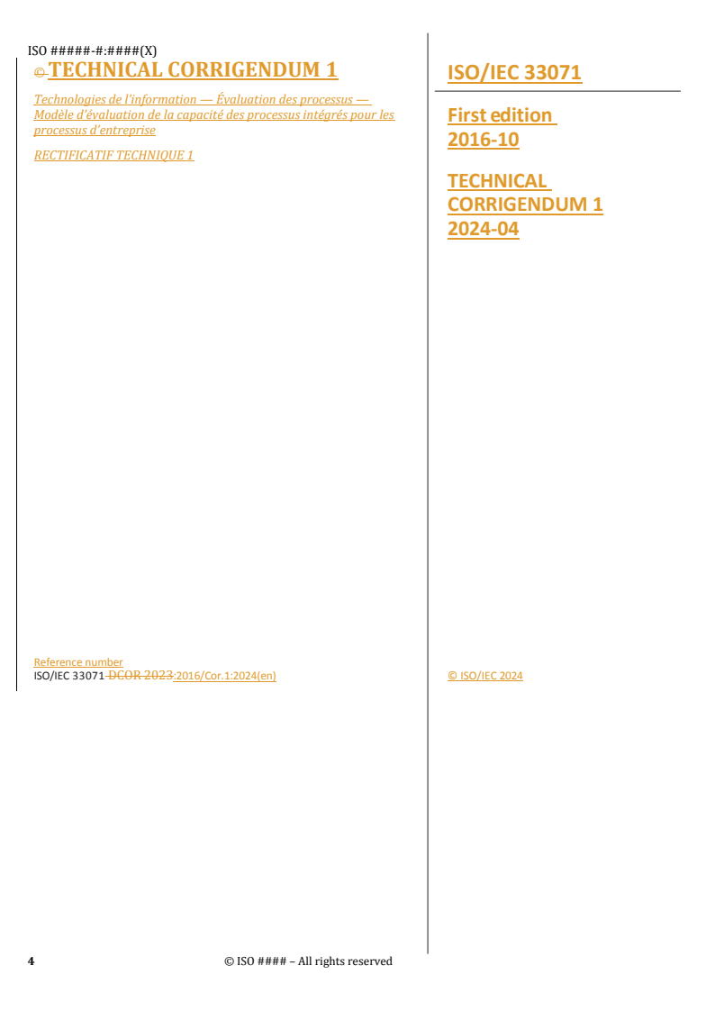 ISO/IEC 33071:2016/Cor 1:2024 REDLINE ISO/IEC 33071:2016/Cor 1:2024 - Information technology — Process assessment — An integrated process capability assessment model for Enterprise processes — Technical Corrigendum 1
Released:23. 04. 2024 - Page 4 preview