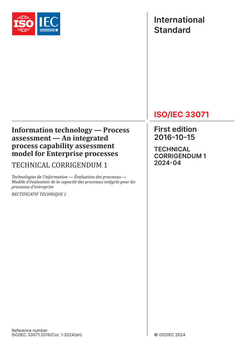 ISO/IEC 33071:2016/Cor 1:2024 - Information technology — Process assessment — An integrated process capability assessment model for Enterprise processes — Technical Corrigendum 1
Released:23. 04. 2024