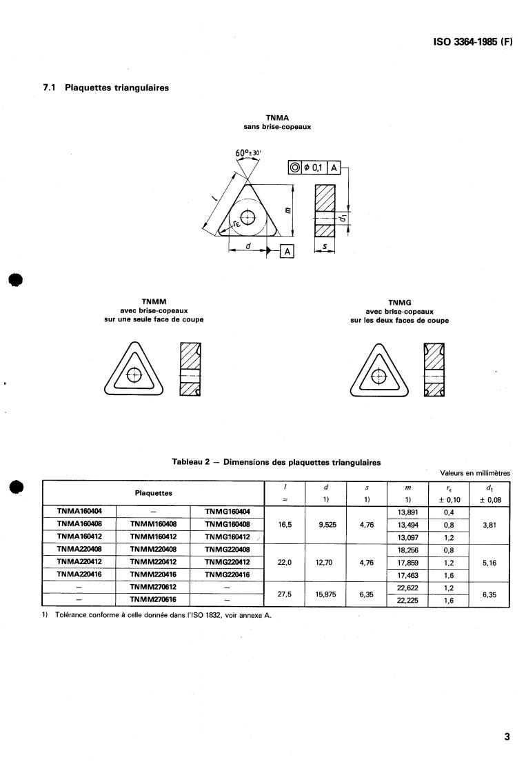 ISO 3364:1985 - Indexable hardmetal (carbide) inserts with rounded corners, with cylindrical fixing hole — Dimensions
Released:7/25/1985