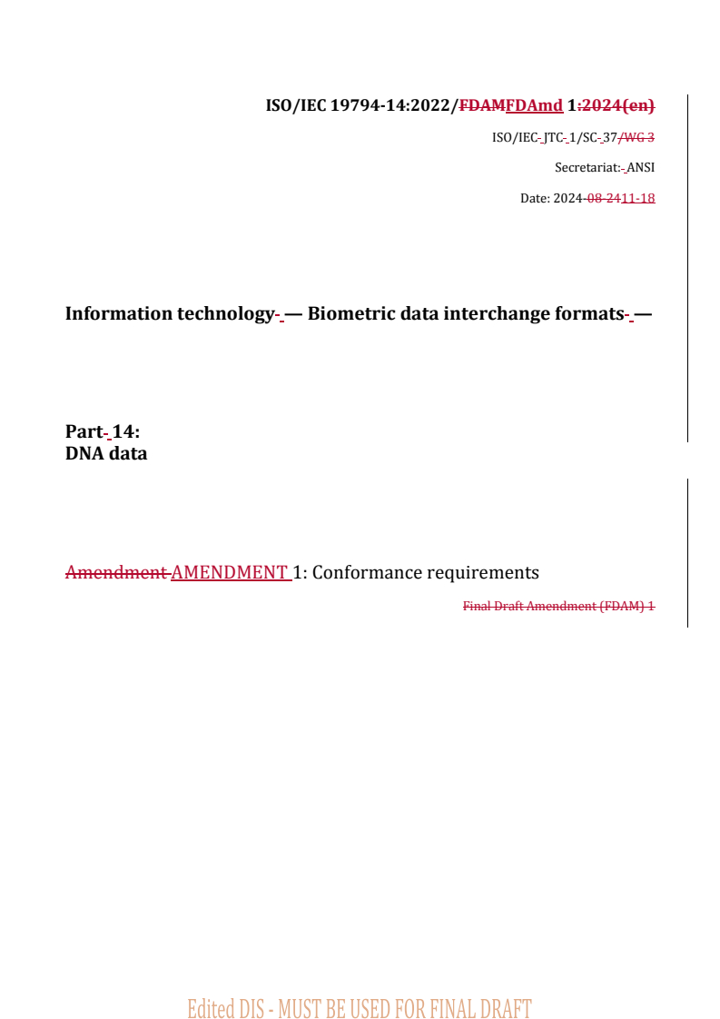 REDLINE ISO/IEC 19794-14:2022/FDAmd 1 - Information technology — Biometric data interchange formats — Part 14: DNA data — Amendment 1: Conformance requirements
Released:11/19/2024