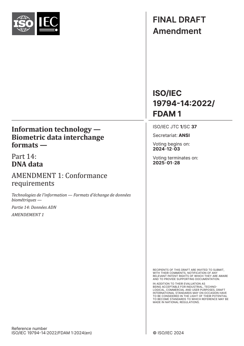 ISO/IEC 19794-14:2022/FDAmd 1 - Information technology — Biometric data interchange formats — Part 14: DNA data — Amendment 1: Conformance requirements
Released:11/19/2024