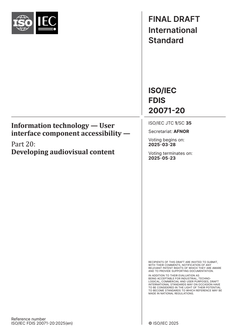 ISO/IEC FDIS 20071-20 - Information technology — User interface component accessibility — Part 20: Developing audiovisual content
Released:14. 03. 2025