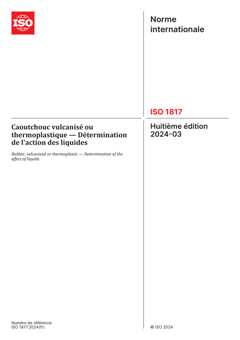 ISO 1817:2024 - Caoutchouc vulcanisé ou thermoplastique — Détermination de l'action des liquides
Released:25. 03. 2024