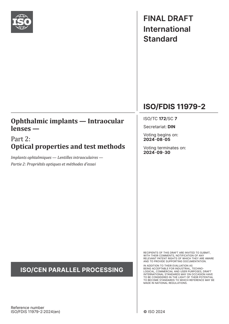 ISO/FDIS 11979-2 - Ophthalmic implants — Intraocular lenses — Part 2: Optical properties and test methods
Released:22. 07. 2024