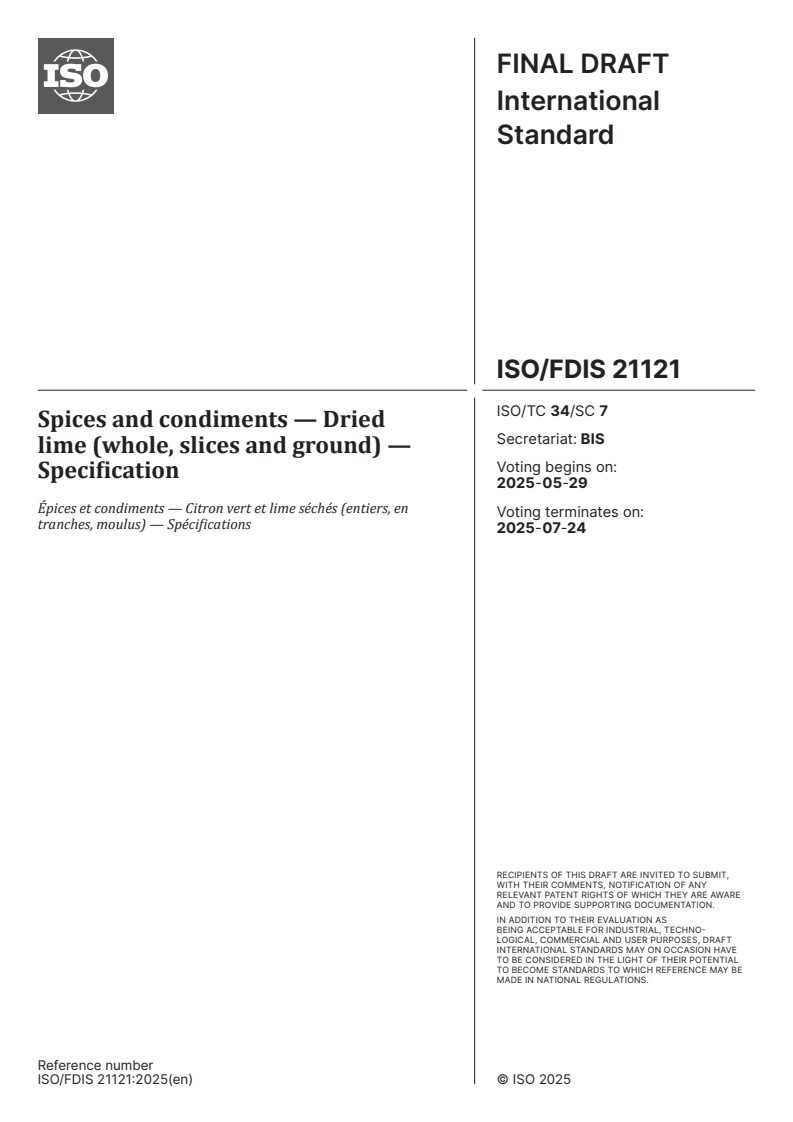 ISO/FDIS 21121 - Spices and condiments — Dried lime (whole, slices and ground) — Specification
Released:15. 05. 2025