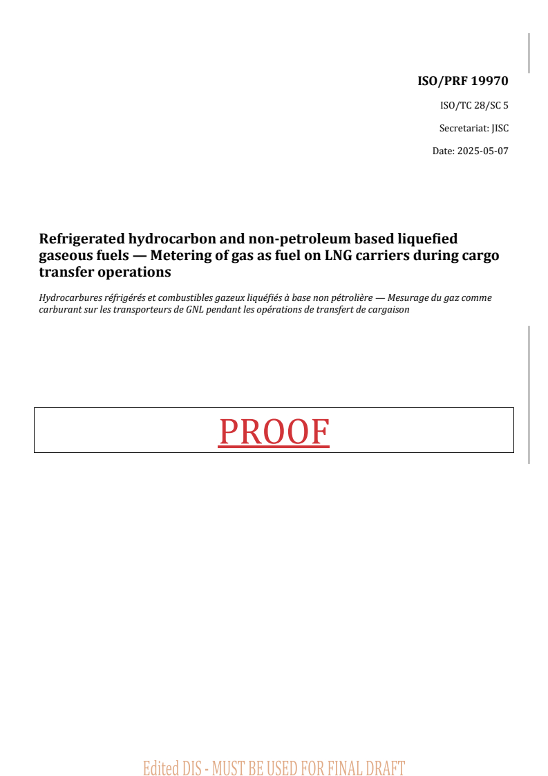 REDLINE ISO/PRF 19970 - Refrigerated hydrocarbon and non-petroleum based liquefied gaseous fuels — Metering of gas as fuel on LNG carriers during cargo transfer operations
Released:7. 05. 2025