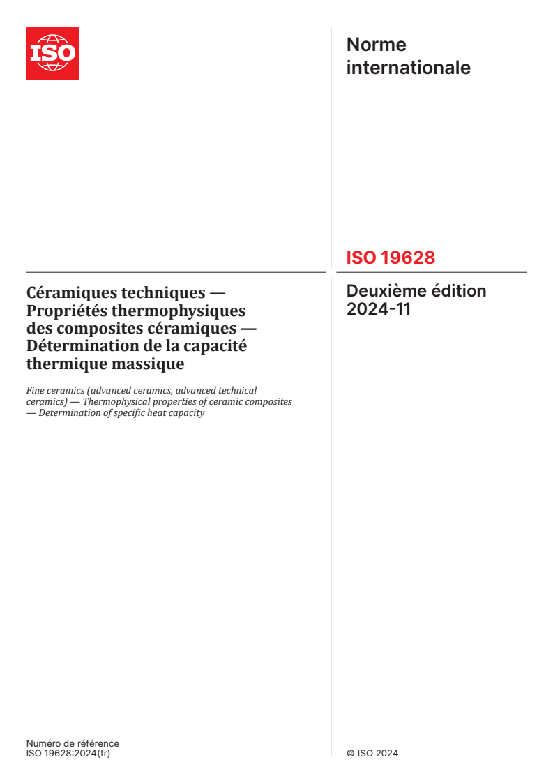 ISO 19628:2024 - Céramiques techniques — Propriétés thermophysiques des composites céramiques — Détermination de la capacité thermique massique
Released:11/22/2024