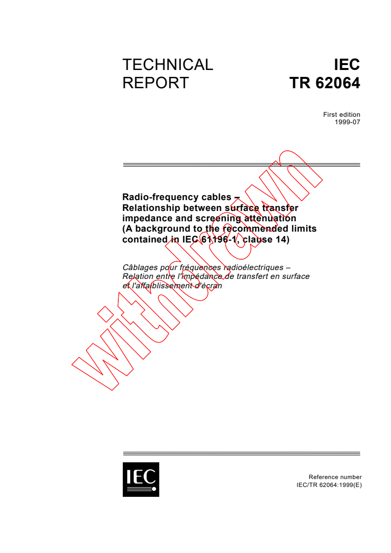 IEC TR 62064:1999 - Radio-frequency cables - Relationship between the surface       
transfer impedance and screening attenuation (A background paper
to the recommended limits in IEC 61196-1, clause 14)
Released:7/16/1999
Isbn:2831848539