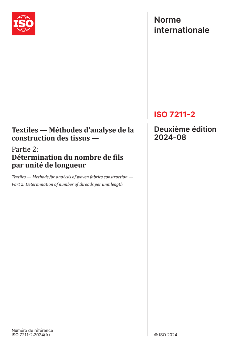 ISO 7211-2:2024 - Textiles — Méthodes d'analyse de la construction des tissus — Partie 2: Détermination du nombre de fils par unité de longueur
Released:22. 08. 2024