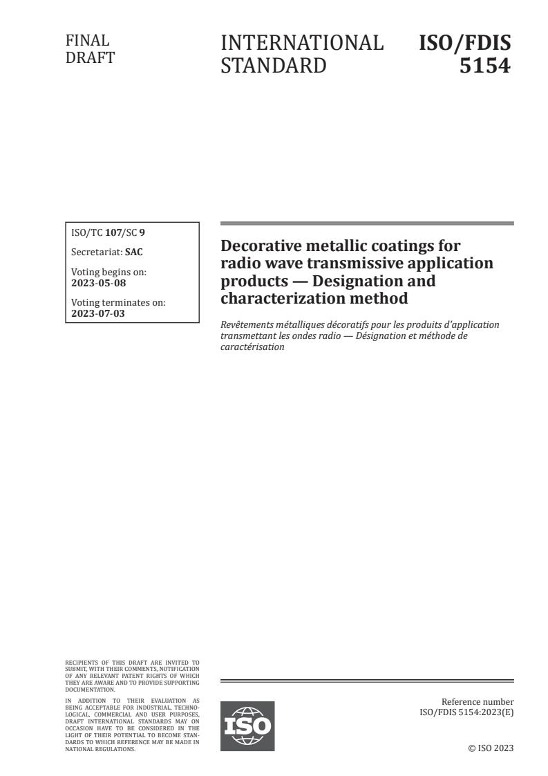 ISO/FDIS 5154 - Decorative metallic coatings for radio wave transmissive application products — Designation and characterization method
Released:24. 04. 2023