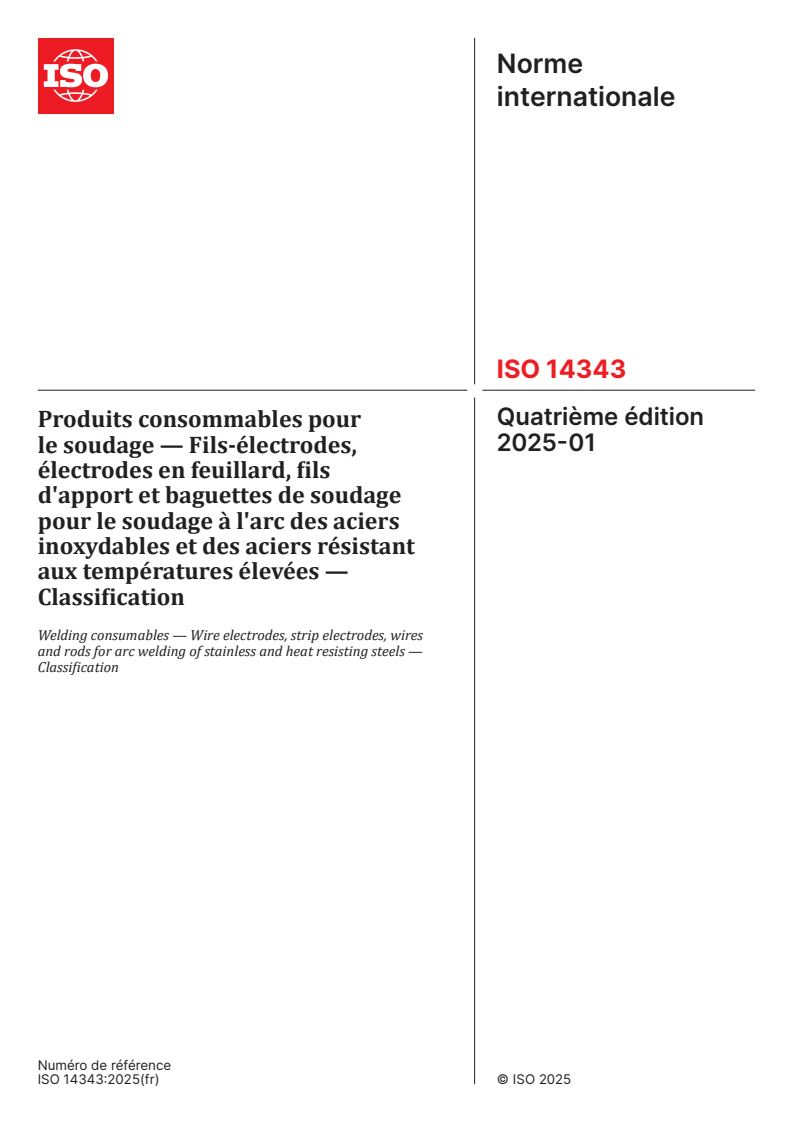 ISO 14343:2025 - Produits consommables pour le soudage — Fils-électrodes, électrodes en feuillard, fils d'apport et baguettes de soudage pour le soudage à l'arc des aciers inoxydables et des aciers résistant aux températures élevées — Classification
Released:13. 01. 2025