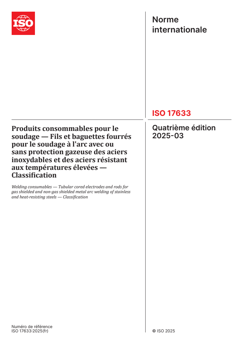 ISO 17633:2025 - Produits consommables pour le soudage — Fils et baguettes fourrés pour le soudage à l'arc avec ou sans protection gazeuse des aciers inoxydables et des aciers résistant aux températures élevées — Classification
Released:28. 03. 2025
