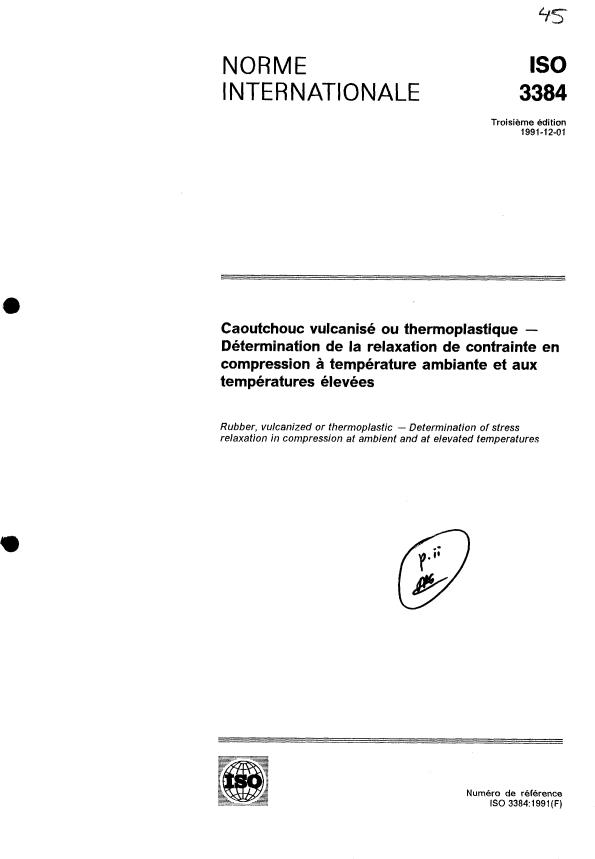ISO 3384:1991 - Caoutchouc vulcanisé ou thermoplastique -- Détermination de la relaxation de contrainte en compression a température ambiante et aux températures élevées