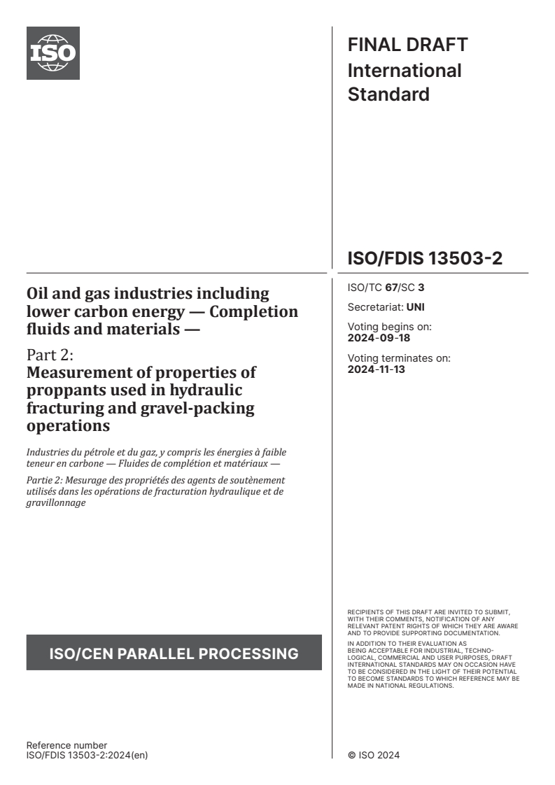 ISO/FDIS 13503-2 - Oil and gas industries including lower carbon energy — Completion fluids and materials — Part 2: Measurement of properties of proppants used in hydraulic fracturing and gravel-packing operations
Released:4. 09. 2024