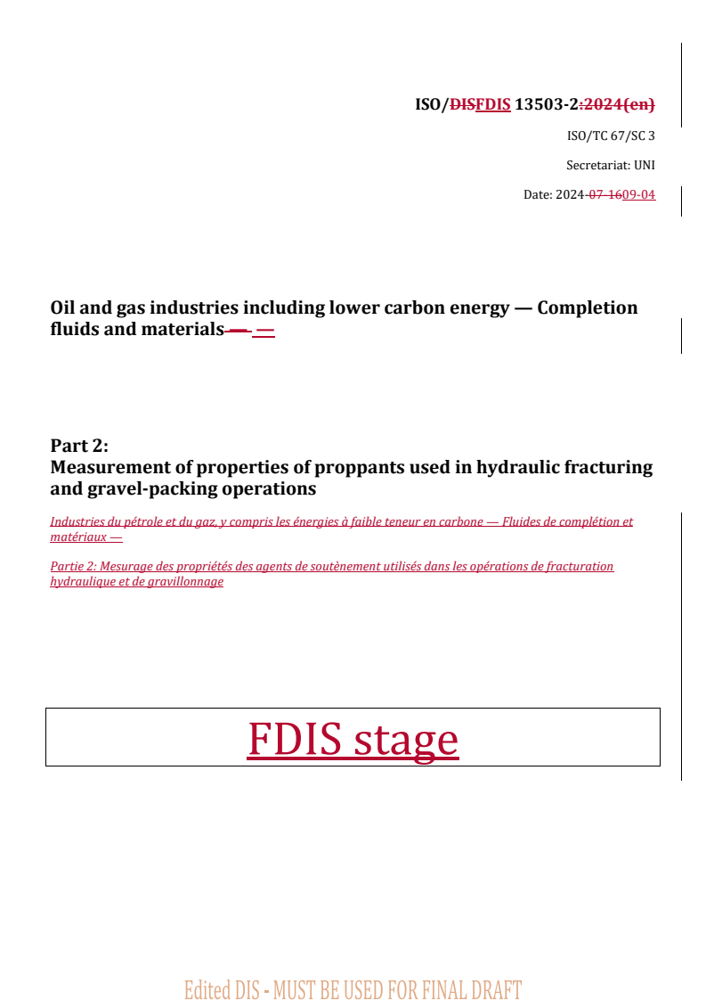 REDLINE ISO/FDIS 13503-2 - Oil and gas industries including lower carbon energy — Completion fluids and materials — Part 2: Measurement of properties of proppants used in hydraulic fracturing and gravel-packing operations
Released:4. 09. 2024