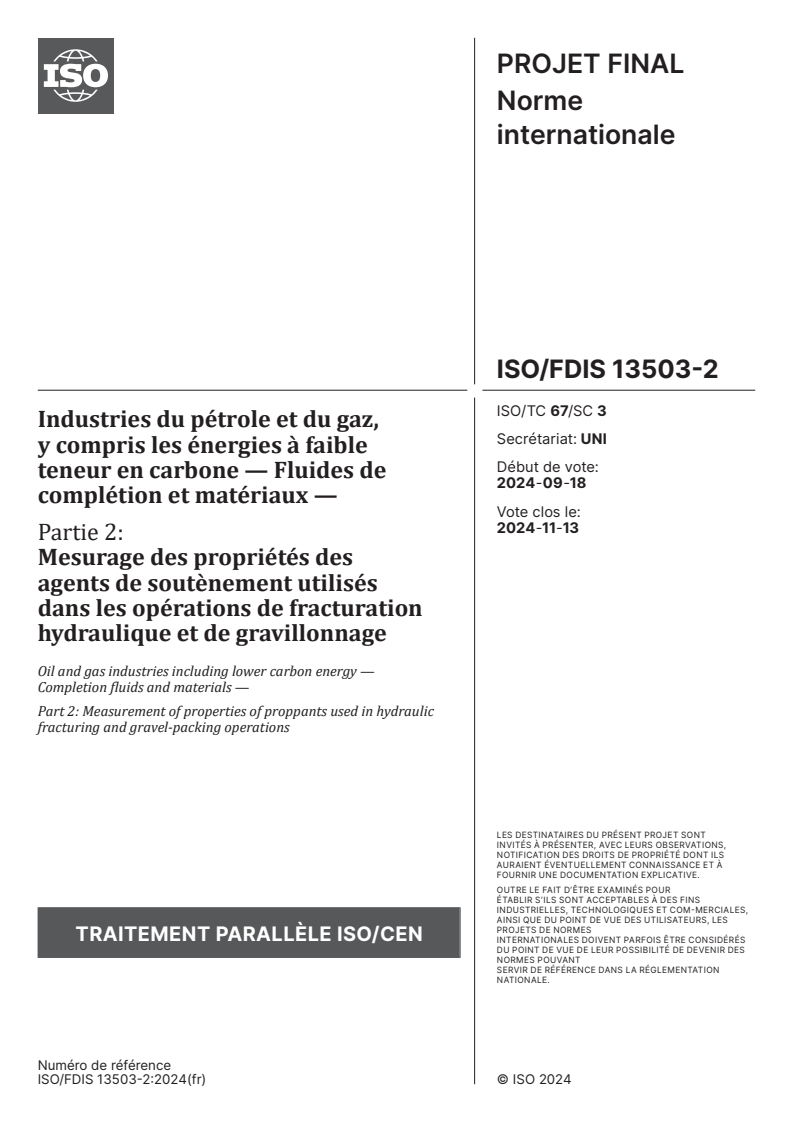 ISO/FDIS 13503-2 - Industries du pétrole et du gaz, y compris les énergies à faible teneur en carbone — Fluides de complétion et matériaux — Partie 2: Mesurage des propriétés des agents de soutènement utilisés dans les opérations de fracturation hydraulique et de gravillonnage
Released:9/27/2024