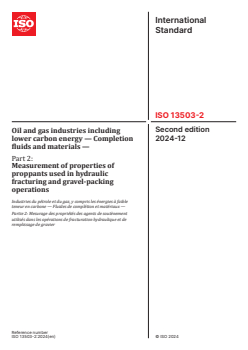 ISO 13503-2:2024 - Oil and gas industries including lower carbon energy — Completion fluids and materials — Part 2: Measurement of properties of proppants used in hydraulic fracturing and gravel-packing operations
Released:12/2/2024 - Page 1 preview