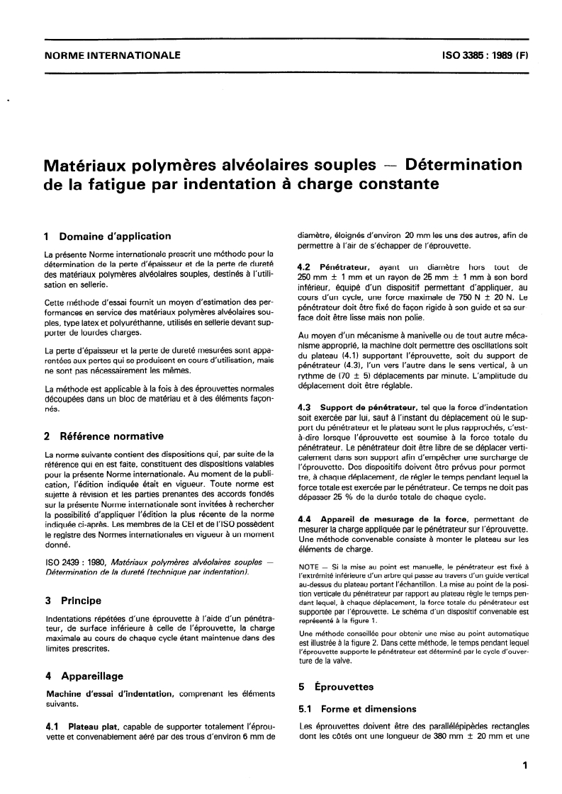ISO 3385:1989 ISO 3385:1989 - Matériaux polymères alvéolaires souples — Détermination de la fatigue par indentation à charge constante
Released:11/2/1989