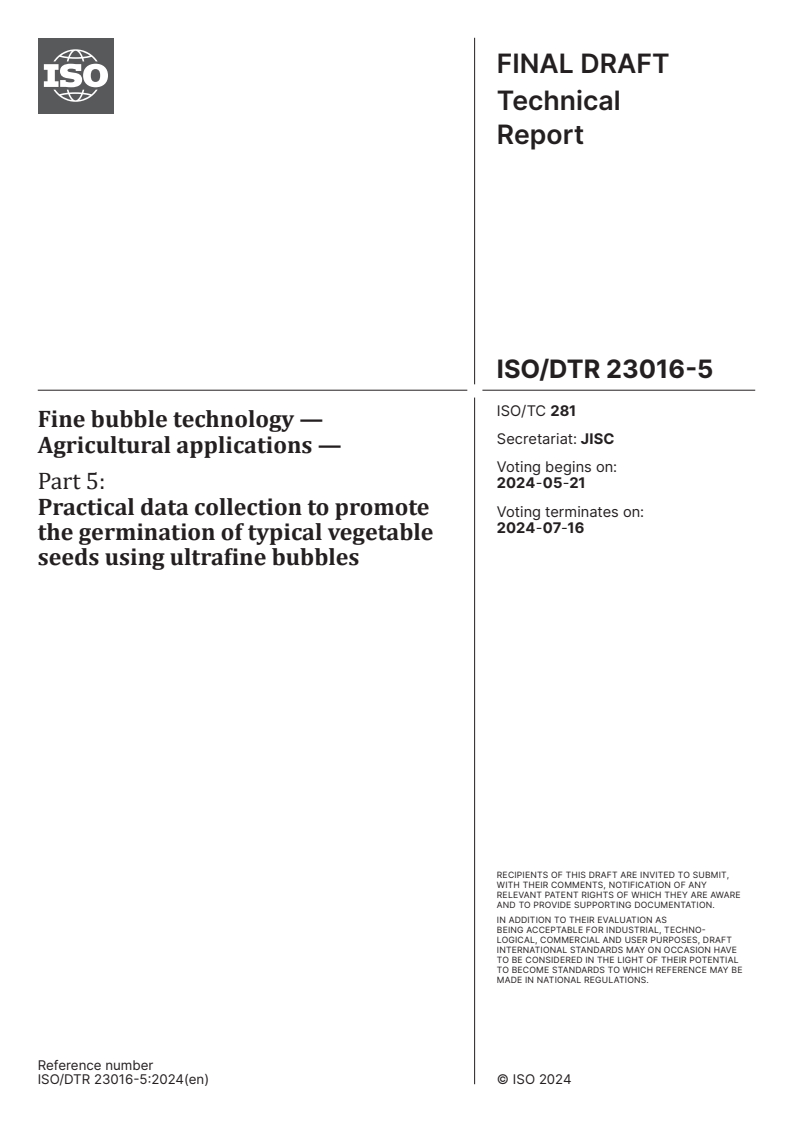 ISO/DTR 23016-5 - Fine bubble technology — Agricultural applications — Part 5: Practical data collection to promote the germination of typical vegetable seeds using ultrafine bubbles
Released:7. 05. 2024