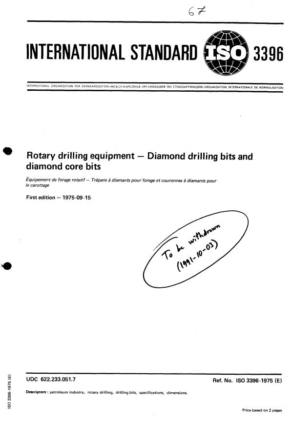 ISO 3396:1975 ISO 3396:1975 - Rotary drilling equipment -- Diamond drilling bits and diamond core bits - Page 1 preview