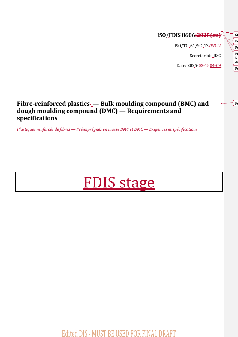 REDLINE ISO/FDIS 8606 - Fibre-reinforced plastics — Bulk moulding compound (BMC) and dough moulding compound (DMC) — Requirements and specifications
Released:9. 04. 2025