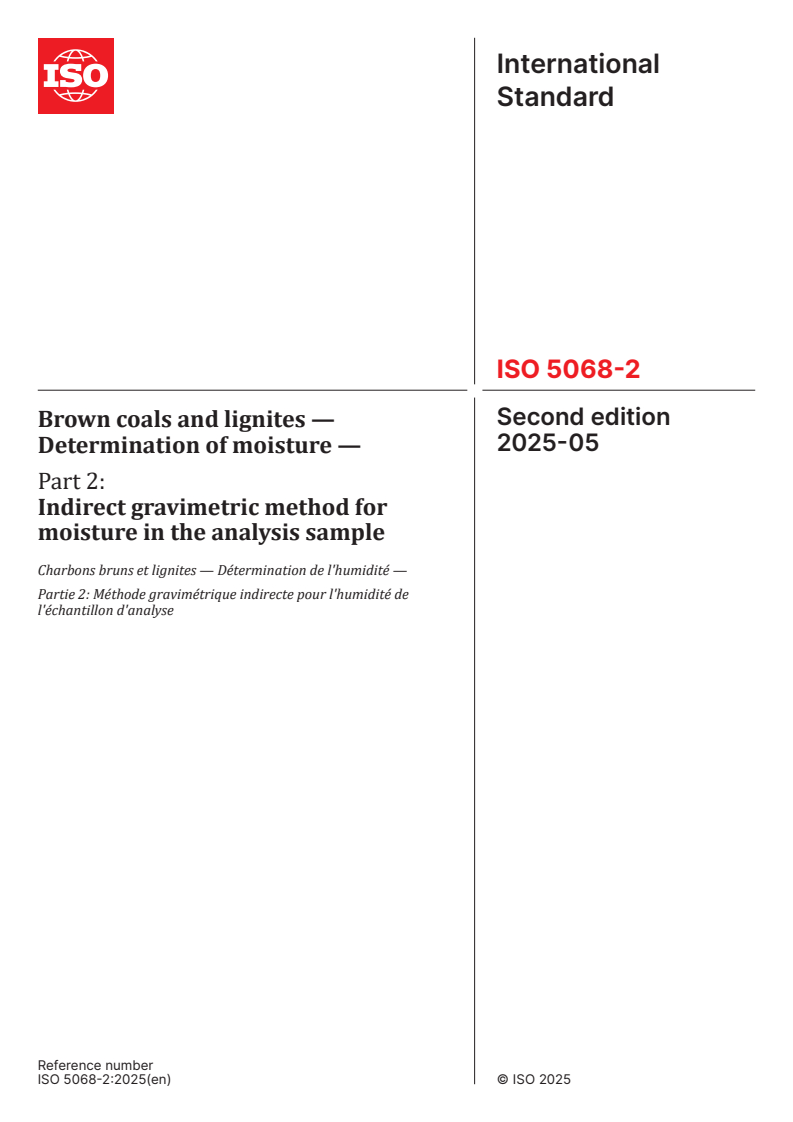 ISO 5068-2:2025 - Brown coals and lignites — Determination of moisture — Part 2: Indirect gravimetric method for moisture in the analysis sample
Released:5. 05. 2025
