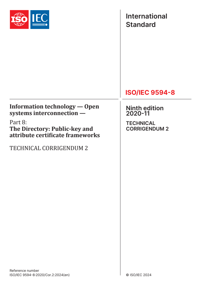 ISO/IEC 9594-8:2020/Cor 2:2024 - Information technology — Open systems interconnection — Part 8: The Directory: Public-key and attribute certificate frameworks — Technical Corrigendum 2
Released:22. 02. 2024