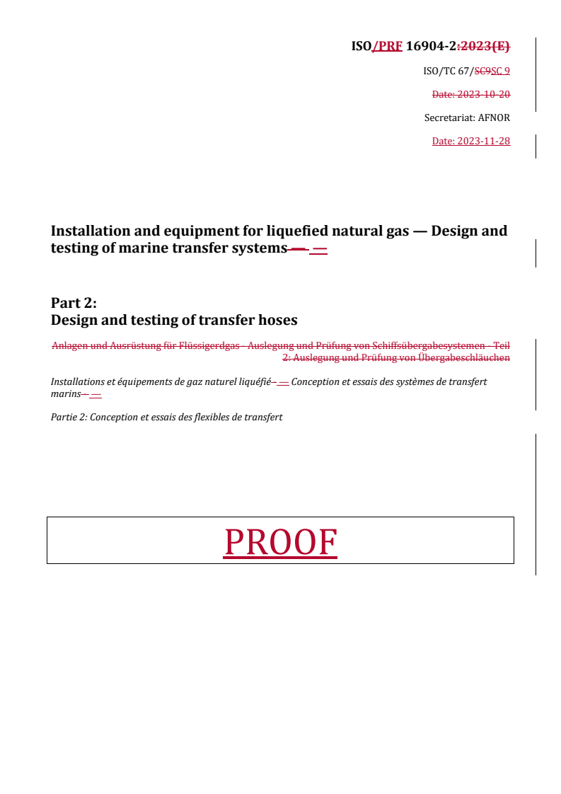 REDLINE ISO/PRF 16904-2 - Installation and equipment for liquefied natural gas — Design and testing of marine transfer systems — Part 2: Design and testing of transfer hoses
Released:29. 11. 2023