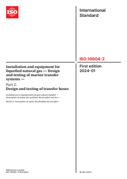 ISO 16904-2:2024 ISO 16904-2:2024 - Installation and equipment for liquefied natural gas — Design and testing of marine transfer systems — Part 2: Design and testing of transfer hoses
Released:30. 01. 2024 - Page 1 preview