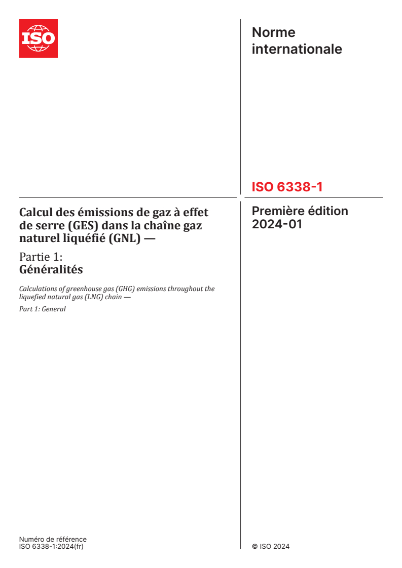 ISO 6338-1:2024 - Calcul des émissions de gaz à effet de serre (GES) dans la chaîne gaz naturel liquéfié (GNL) — Partie 1: Généralités
Released:30. 01. 2024