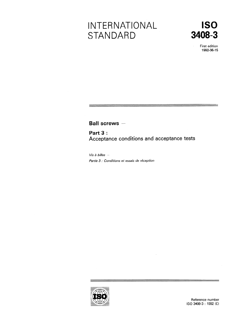 ISO 3408-3:1992 - Ball screws — Part 3: Acceptance conditions and acceptance tests
Released:6/11/1992